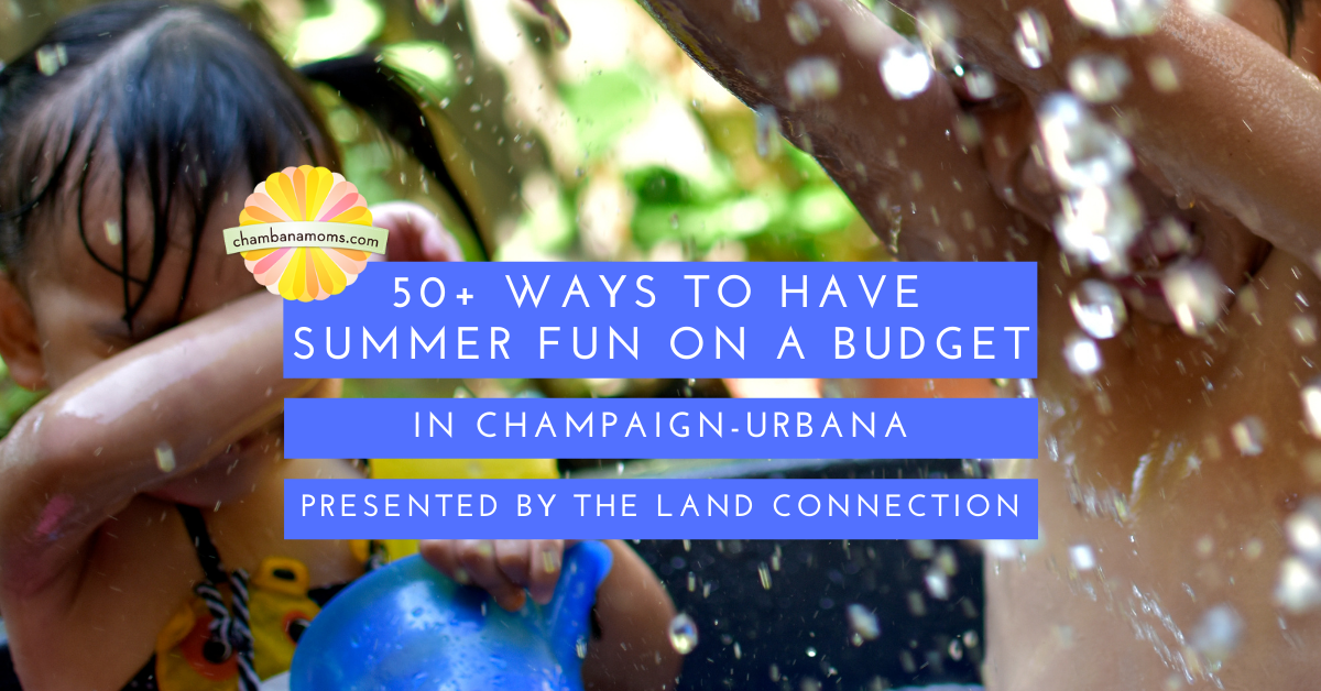 50+ Ways to Have Summer Fun on a Budget in Champaign-Urbana